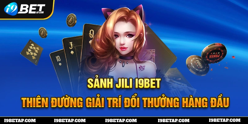 Sảnh jili i9bet thumb