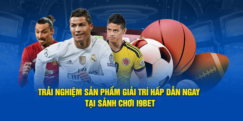 Các hình thức cá cược Thể Thao I9BET hot nhất năm